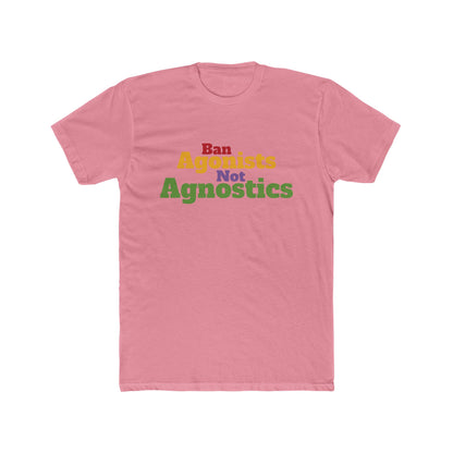 Ban Agonists Not Agnostics