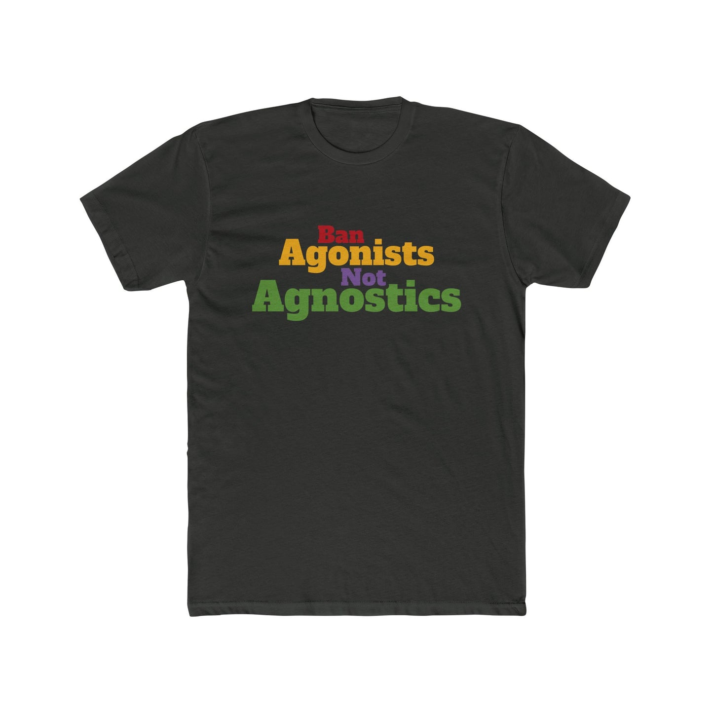 Ban Agonists Not Agnostics