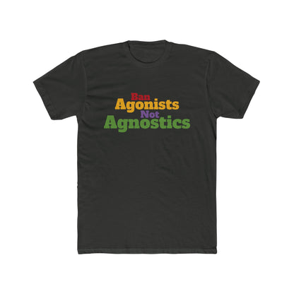 Ban Agonists Not Agnostics