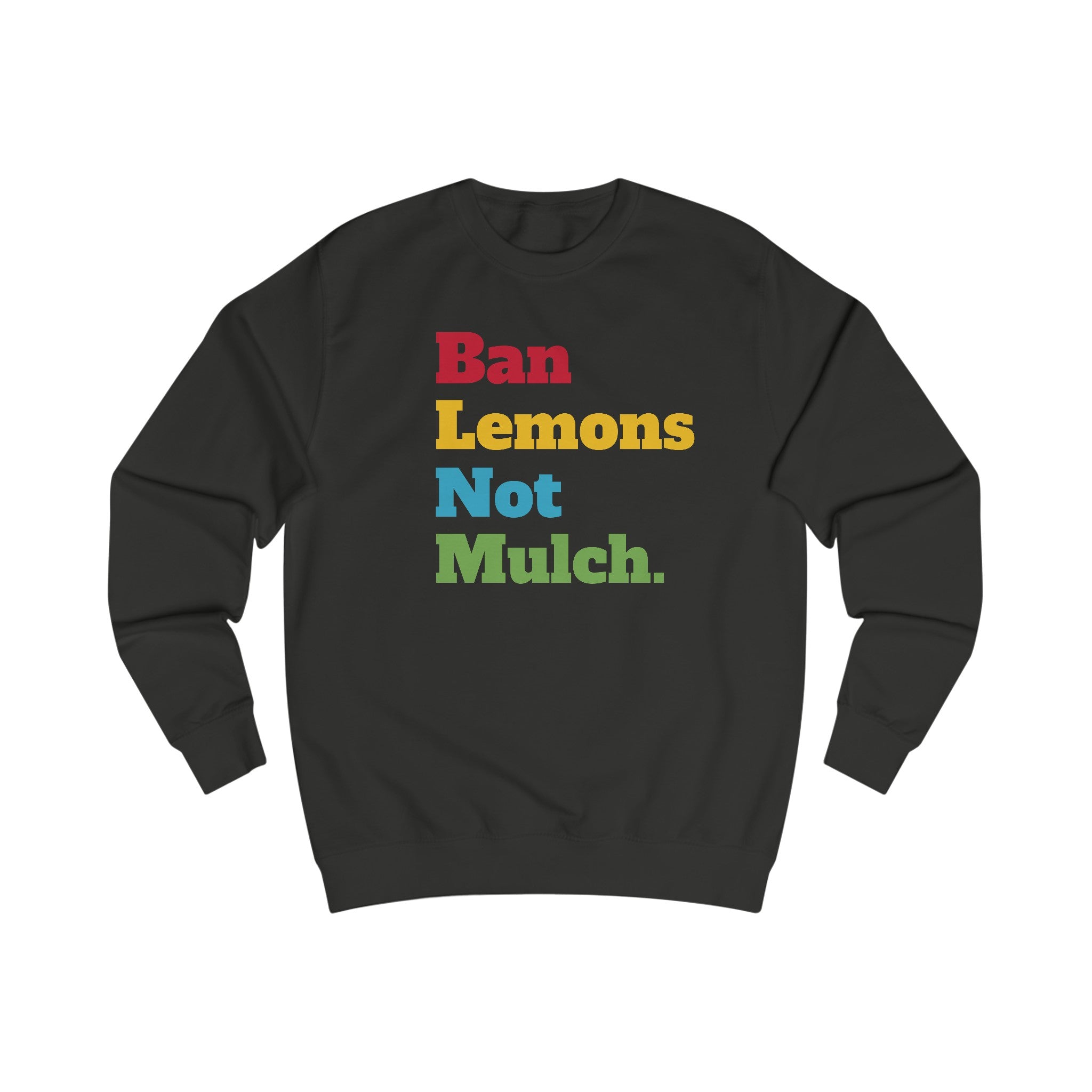 Ban Lemons Not Mulch – Shirt Kings
